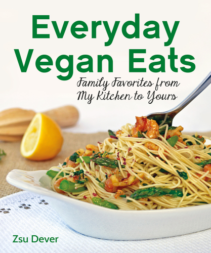 Everyday vegan eats : family favorites from my kitchen to yours