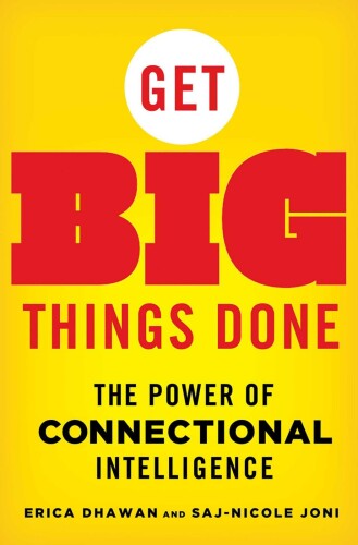 Get big things done : the power of connectional intelligence
