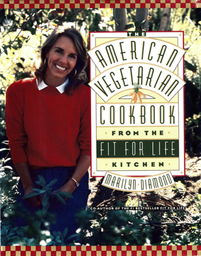 The american vegetarian cookbook from the fit for life kitchen