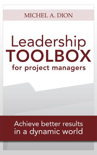 Leadership Toolbox for Project Managers: Achieve better results in a dynamic world