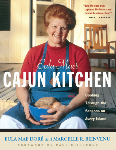 Eula Mae’s Cajun kitchen : cooking through the seasons on Avery Island