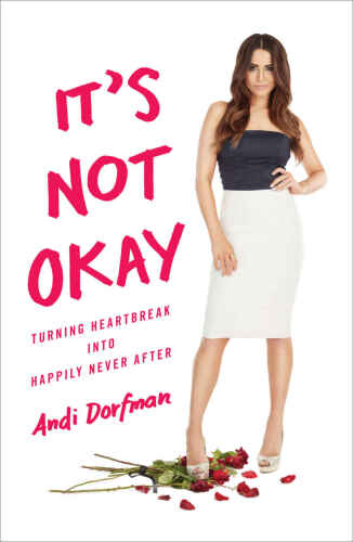 It's not okay : turning heartbreak into happily never after