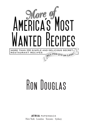 More of America's most wanted recipes : more than 200 simple and delicious secret restaurant recipes-- all for $10 or less!