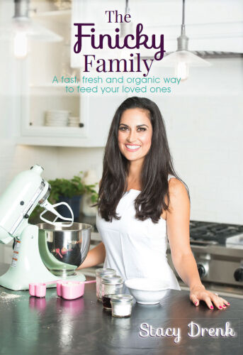 The finicky family : a fast, fresh and organic way to feed your loved ones