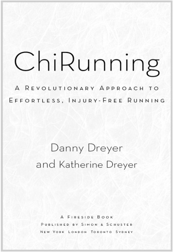 ChiRunning : a revolutionary approach to effortless, injury-free running