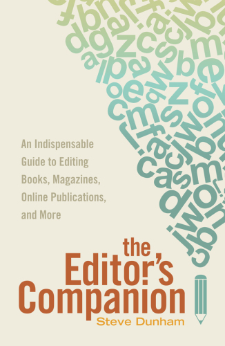The editor's companion : an indispensable guide to editing books, magazines, online publications, and more
