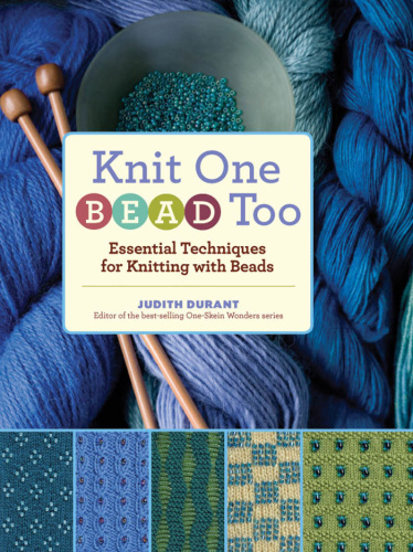 Knit one, bead too : essential techniques for knitting with beads
