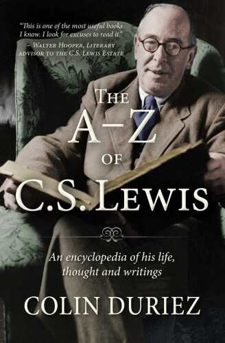 The A-Z of C. S. Lewis: A Complete Guide to His Life, Thoughts and Writings