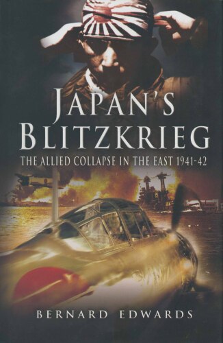 Japan's Blitzkrieg the rout of Allied forces in the Far East 1941-2