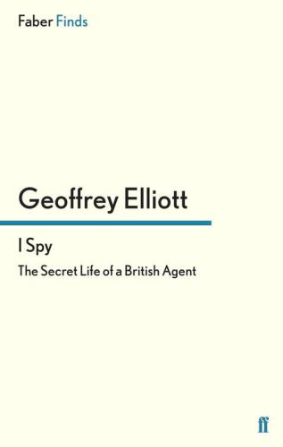 I Spy : the secret life of a British agent