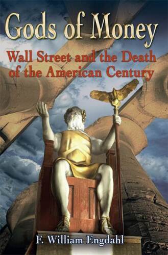 Gods of money : Wall Street and the death of the American century