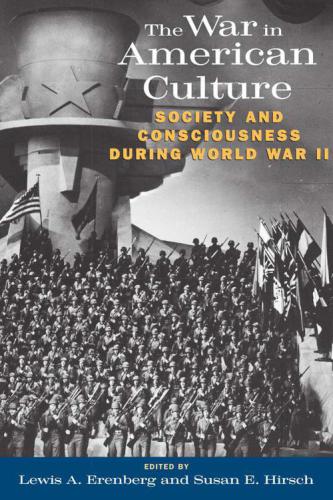 The war in American culture : society and consciousness during World War II