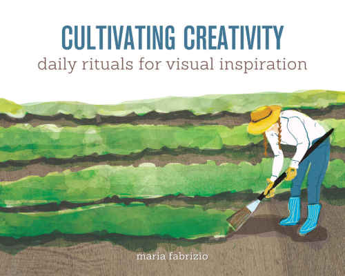 Cultivating Creativity : Daily Rituals for Visual Inspiration