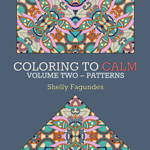 Coloring to Calm, Volume Two: Patterns
