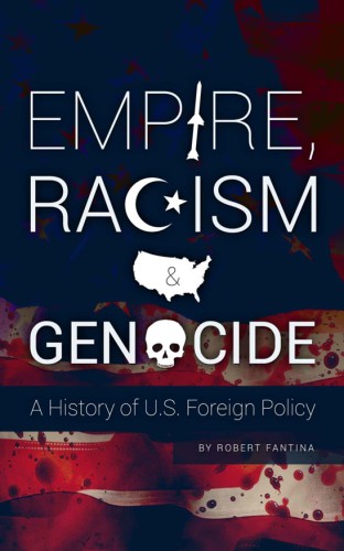 Empire, Racism and Genocide: A History of U.S. Foreign Policy