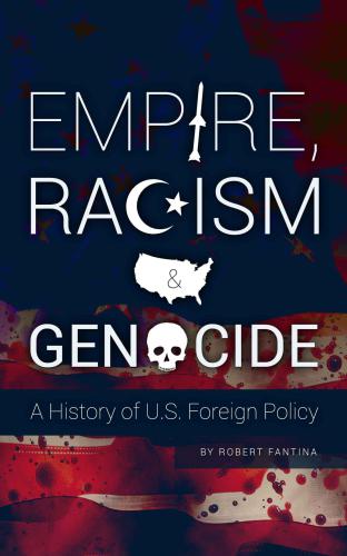 Empire, Racism and Genocide: A History of U.S. Foreign Policy