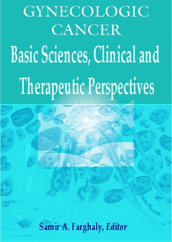 Gynecologic Cancers: Basic Sciences, Clinical and Therapeutic Perspectives