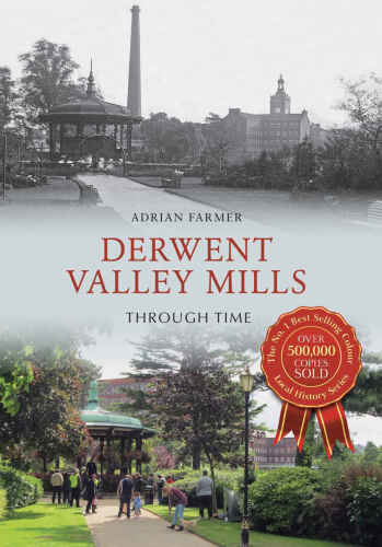 Derwent Valley Mills through time