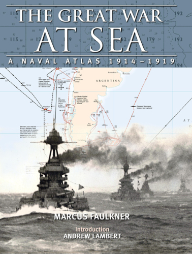 The Great War at sea : a naval atlas 1914-1919