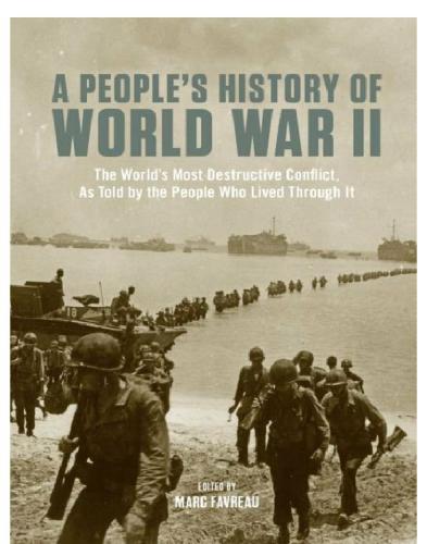 A people's history of World War II : the world's most destructive conflict, as told by the people who lived through it