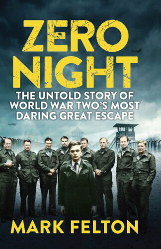Zero night : the untold story of the Second World War's most daring great escape