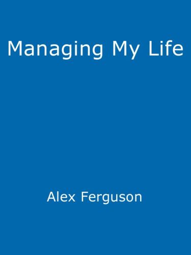Managing my life : my autobiography