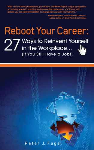 Reboot your career : 27 ways to reinvent yourself in the workplace : (if you still have a job!)