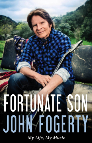 Fortunate son : my life, my music