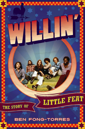 Willin' : the story of Little Feat