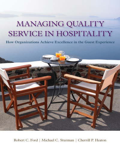 Managing Quality Service In Hospitality, How Organizations Achieve Excellence In The Guest Experience, Hospitality Management