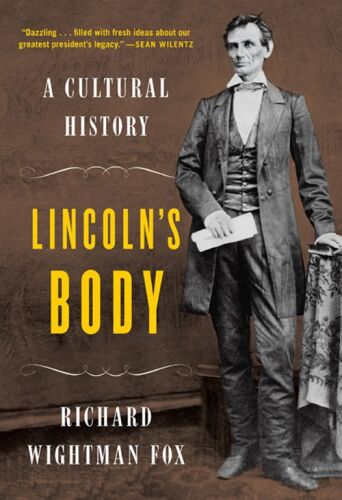 Lincoln's body : a cultural history