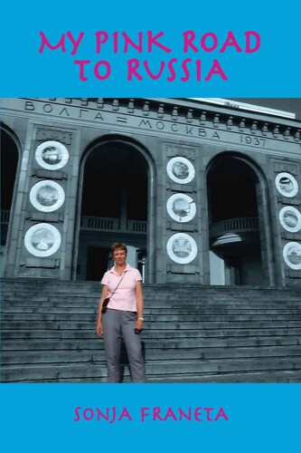 My pink road to Russia : tales of Amazons, peasants, and queers