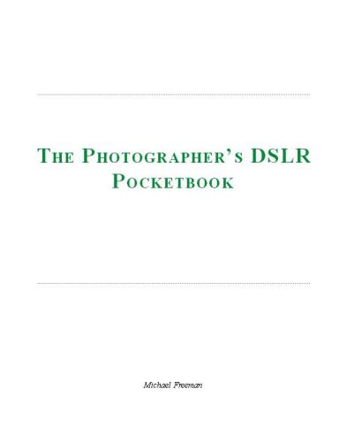 The photographer's DSLR pocketbook : the essential guide to getting the most from your camera