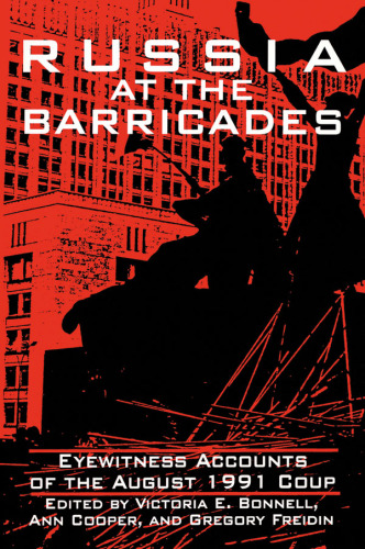 Russia at the barricades : eyewitness accounts of the August 1991 coup