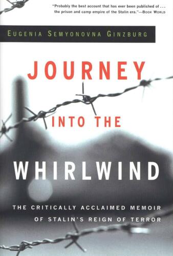 Journey into the Whirlwind: A Memoir of Stalin's Reign of Terror