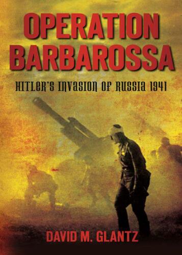 Operation Barbarossa : Hitler's invasion of Russia, 1941