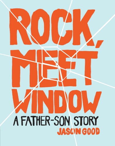 Rock, Meet Window : a Father-Son Story