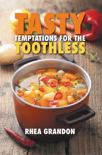 TASTY TEMPTATIONS FOR THE TOOTHLESS