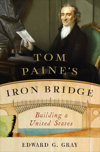 Tom Paine's iron bridge : building a United States