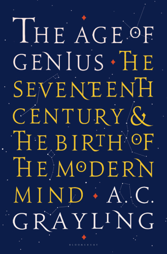 The Age of Genius : the seventeenth century and the birth of the modern mind