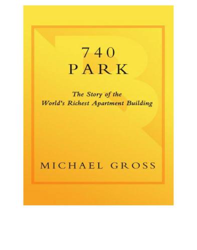 740 Park : the Story of the World's Richest Apartment Building