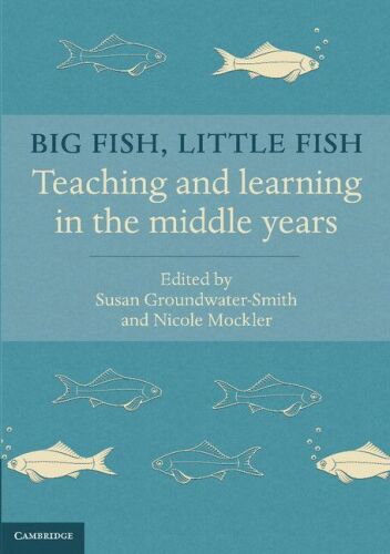 Big fish, little fish : teaching and learning in the middle years