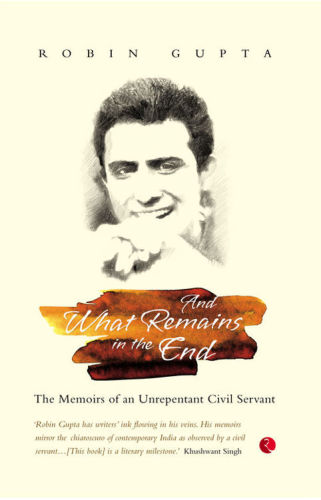And What Remains in the End: The Memoirs of an Unrepentant Civil Servant