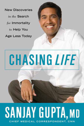 Chasing Life: New Discoveries in the Sh for Immortality to Help You Age Less Today