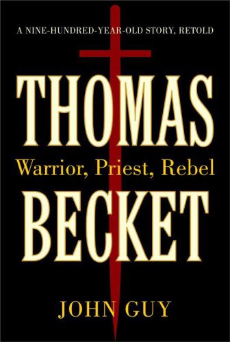 Thomas becket : warrior, priest, rebel