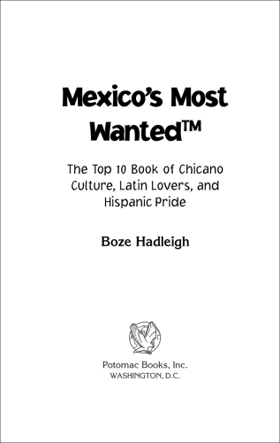 Mexico's most wanted : the top 10 book of Chicano culture, Latin lovers, and Hispanic pride