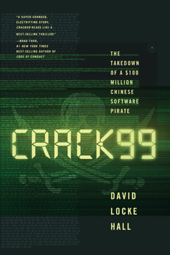CRACK99 : the takedown of a $100 million Chinese software pirate