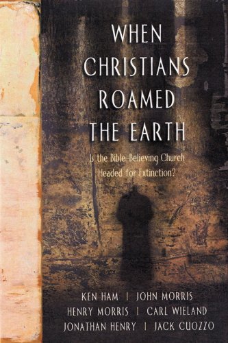 When Christians roamed the earth : is the Bible-believing church headed for extinction?