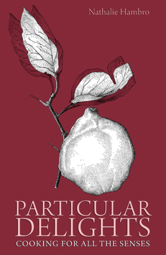 Particular delights : cooking for all the senses