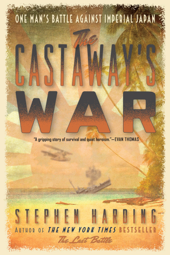 The castaway's war : one man's battle against Imperial Japan